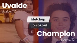 Matchup: Uvalde  vs. Champion  2018