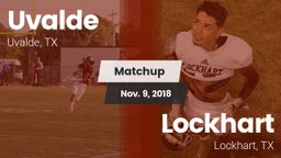 Matchup: Uvalde  vs. Lockhart  2018