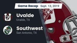 Recap: Uvalde  vs. Southwest  2019