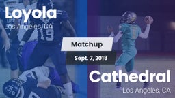 Matchup: Loyola  vs. Cathedral  2018