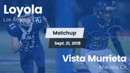 Matchup: Loyola  vs. Vista Murrieta  2018