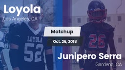 Matchup: Loyola  vs. Junipero Serra  2018