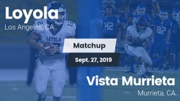 Matchup: Loyola  vs. Vista Murrieta  2019