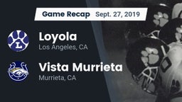 Recap: Loyola  vs. Vista Murrieta  2019