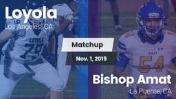 Matchup: Loyola  vs. Bishop Amat  2019