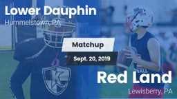 Matchup: Lower Dauphin High vs. Red Land  2019