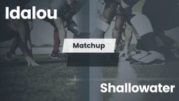 Matchup: Idalou  vs. Shallowater  2016