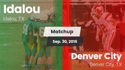 Matchup: Idalou  vs. Denver City  2016