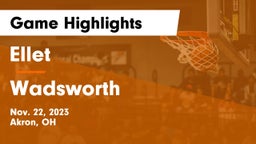 Ellet  vs Wadsworth  Game Highlights - Nov. 22, 2023