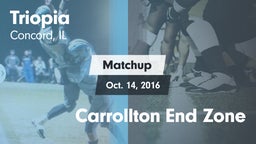 Matchup: Triopia  vs. Carrollton End Zone 2016