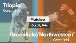 Matchup: Triopia  vs. Greenfield/Northwestern  2016