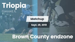 Matchup: Triopia  vs. Brown County endzone 2018