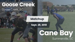 Matchup: Goose Creek High vs. Cane Bay  2018