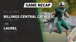 Recap: Billings Central Catholic  vs. Laurel  2015