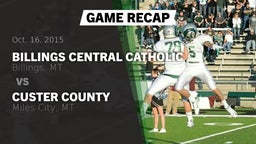 Recap: Billings Central Catholic  vs. Custer County  2015