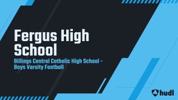 Billings Central Catholic football highlights Fergus High School