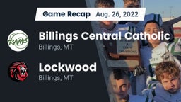 Recap: Billings Central Catholic  vs. Lockwood     2022