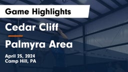 Cedar Cliff  vs Palmyra Area  Game Highlights - April 25, 2024