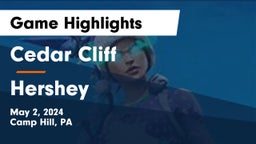 Cedar Cliff  vs Hershey  Game Highlights - May 2, 2024