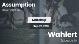 Matchup: Assumption High vs. Wahlert  2016