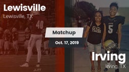 Matchup: Lewisville High vs. Irving  2019
