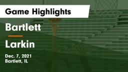 Bartlett  vs Larkin  Game Highlights - Dec. 7, 2021