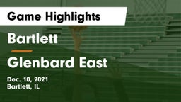 Bartlett  vs Glenbard East  Game Highlights - Dec. 10, 2021