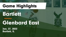 Bartlett  vs Glenbard East  Game Highlights - Jan. 27, 2022