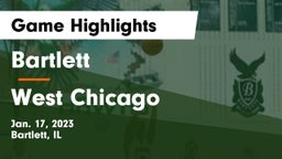 Bartlett  vs West Chicago  Game Highlights - Jan. 17, 2023