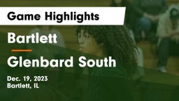 Bartlett  vs Glenbard South  Game Highlights - Dec. 19, 2023