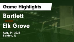 Bartlett  vs Elk Grove  Game Highlights - Aug. 24, 2023