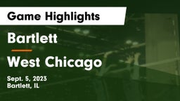 Bartlett  vs West Chicago  Game Highlights - Sept. 5, 2023