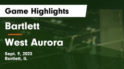 Bartlett  vs West Aurora  Game Highlights - Sept. 9, 2023