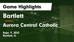 Bartlett  vs Aurora Central Catholic Game Highlights - Sept. 9, 2023