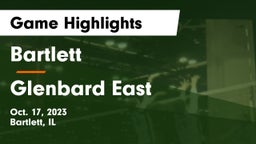 Bartlett  vs Glenbard East  Game Highlights - Oct. 17, 2023