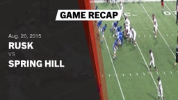 Recap: Rusk  vs. Spring Hill  2015