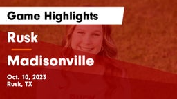 Rusk  vs Madisonville  Game Highlights - Oct. 10, 2023