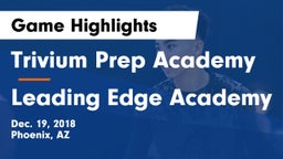 Trivium Prep Academy vs Leading Edge Academy Game Highlights - Dec. 19, 2018