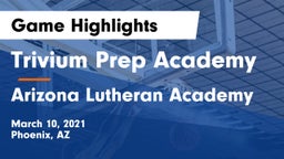 Trivium Prep Academy vs Arizona Lutheran Academy  Game Highlights - March 10, 2021