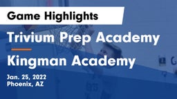 Trivium Prep Academy vs Kingman Academy  Game Highlights - Jan. 25, 2022