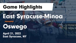 East Syracuse-Minoa  vs Oswego  Game Highlights - April 21, 2022