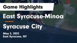 East Syracuse-Minoa  vs Syracuse City Game Highlights - May 3, 2022