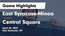 East Syracuse-Minoa  vs Central Square  Game Highlights - April 25, 2023