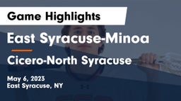 East Syracuse-Minoa  vs Cicero-North Syracuse  Game Highlights - May 6, 2023