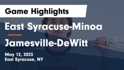 East Syracuse-Minoa  vs Jamesville-DeWitt  Game Highlights - May 12, 2023