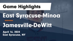 East Syracuse-Minoa  vs Jamesville-DeWitt  Game Highlights - April 16, 2024