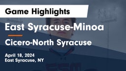 East Syracuse-Minoa  vs Cicero-North Syracuse  Game Highlights - April 18, 2024