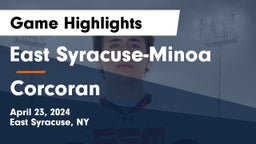 East Syracuse-Minoa  vs Corcoran  Game Highlights - April 23, 2024