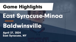 East Syracuse-Minoa  vs Baldwinsville Game Highlights - April 27, 2024