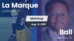 Matchup: La Marque High vs. Ball  2018
